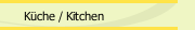 Küche / Kitchen